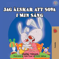 Title: I Love to Sleep in My Own Bed (Swedish Children's Book), Author: Shelley Admont