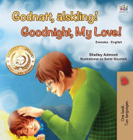 Title: Goodnight, My Love! (Swedish English Bilingual Book for Kids), Author: Shelley Admont