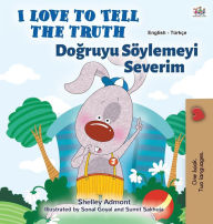 Title: I Love to Tell the Truth (English Turkish Bilingual Children's Book), Author: Shelley Admont
