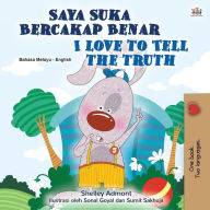 Title: I Love to Tell the Truth (Malay English Bilingual Children's Book), Author: Shelley Admont