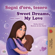 Title: Sweet Dreams, My Love (Italian English Bilingual Children's Book), Author: Shelley Admont