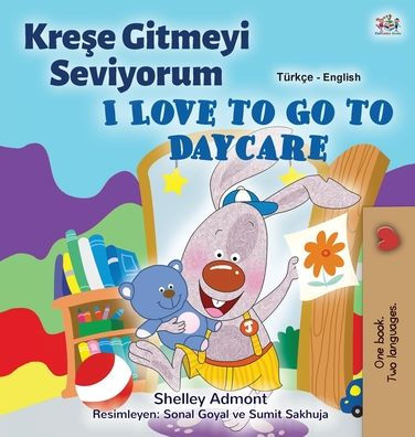 I Love to Go to Daycare (Turkish English Bilingual Children's Book)