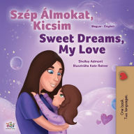 Title: Sweet Dreams, My Love (Hungarian English Bilingual Children's Book), Author: Shelley Admont