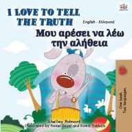 Title: I Love to Tell the Truth (English Greek Bilingual Book for Kids), Author: Shelley Admont