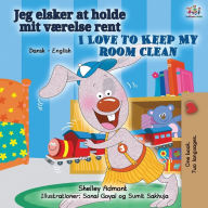 Title: I Love to Keep My Room Clean (Danish English Bilingual Children's Book), Author: Shelley Admont