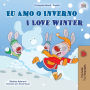 I Love Winter (Portuguese English Bilingual Book for Kids -Brazilian): Portuguese Brazil