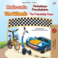 Title: The Wheels -The Friendship Race (Malay English Bilingual Children's Book), Author: Kidkiddos Books