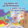 Jag älskar att gå till förskolan I Love to Go to Daycare