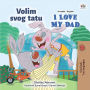 Volim svojeg tatu I Love My Dad
