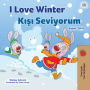 I Love Winter Kisi Seviyorum: English Turkish Bilingual Book for Children