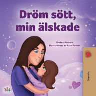 Title: Sweet Dreams, My Love (Swedish Children's Book), Author: Shelley Admont
