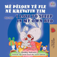 Title: I Love to Sleep in My Own Bed (Albanian English Bilingual Book for Kids), Author: Shelley Admont