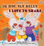 I Love to Share (Dutch English Bilingual Children's Book)