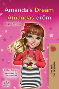 Title: Amanda's Dream (English Swedish Bilingual Book for Kids), Author: Shelley Admont