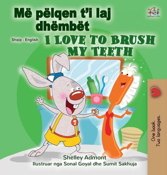 I Love to Brush My Teeth (Albanian English Bilingual Children's Book)