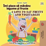 Title: Îmi place sa man?nc legume ?i fructe I Love to Eat Fruits and Vegetables, Author: Shelley Admont