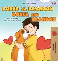 Title: Boxer and Brandon (Vietnamese English Bilingual Book for Kids), Author: Kidkiddos Books