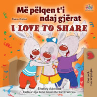 Title: I Love to Share (Albanian English Bilingual Book for Kids), Author: Shelley Admont