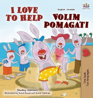 Title: I Love to Help (English Croatian Bilingual Book for Kids), Author: Shelley Admont