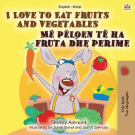 Title: I Love to Eat Fruits and Vegetables (English Albanian Bilingual Book for Kids), Author: Shelley Admont