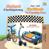 Title: Járgányok A barátságverseny The Wheels The Friendship Race, Author: Inna Nusinsky