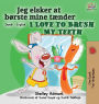 I Love to Brush My Teeth (Danish English Bilingual Bilingual Book for Kids)