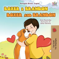 Title: Boxer and Brandon (Portuguese English Bilingual Book for Kids-Brazilian), Author: Kidkiddos Books