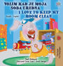 I Love to Keep My Room Clean (Serbian English Bilingual Children's Book - Latin alphabet)