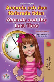 Title: Amanda and the Lost Time (Swedish English Bilingual Book for Kids), Author: Shelley Admont