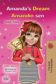 Title: Amanda's Dream (English Czech Bilingual Book for Kids), Author: Shelley Admont