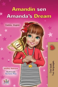 Title: Amanda's Dream (Czech English Bilingual Book for Kids), Author: Shelley Admont