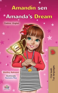 Title: Amanda's Dream (Czech English Bilingual Book for Kids), Author: Shelley Admont