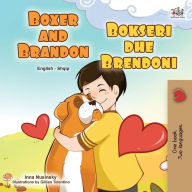 Title: Boxer and Brandon (English Albanian Bilingual Book for Kids), Author: KidKiddos Books