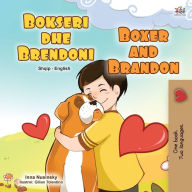 Title: Boxer and Brandon (Albanian English Bilingual Book for Kids), Author: Kidkiddos Books