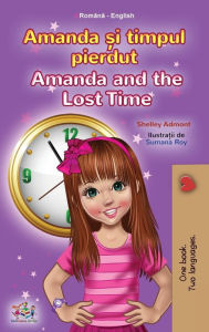 Title: Amanda and the Lost Time (Romanian English Bilingual Book for Kids), Author: Shelley Admont