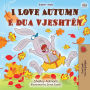 I Love Autumn (English Albanian Bilingual Book for Kids)