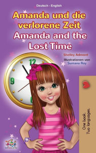 Title: Amanda and the Lost Time (German English Bilingual Children's Book), Author: Shelley Admont