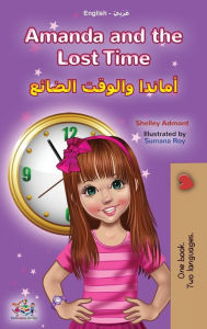 Title: Amanda and the Lost Time (English Arabic Bilingual Book for Kids), Author: Shelley Admont