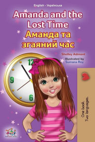 Title: Amanda and the Lost Time (English Ukrainian Bilingual Children's Book), Author: Shelley Admont