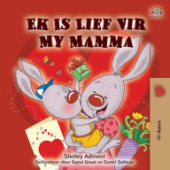 Title: I Love My Mom (Afrikaans children's book), Author: Shelley Admont