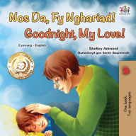 Title: Goodnight, My Love! (Welsh English Bilingual Book for Kids), Author: Shelley Admont
