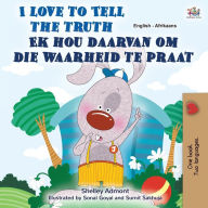 Title: I Love to Tell the Truth (English Afrikaans Bilingual Children's Book), Author: KidKiddos Books
