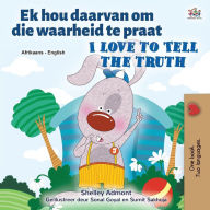 Title: I Love to Tell the Truth (Afrikaans English Bilingual Book for Kids), Author: Shelley Admont