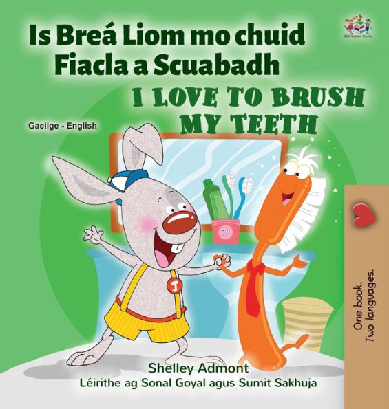 I Love to Brush My Teeth (Irish English Bilingual Children's Book)