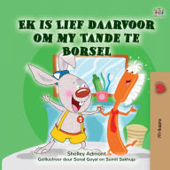 Title: Ek is Lief daarvoor om my Tande te Borsel, Author: Shelley Admont