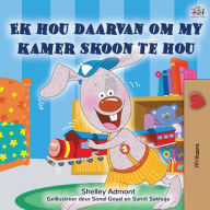 Title: Ek hou daarvan om my kamer skoon te hou, Author: Shelley Admont