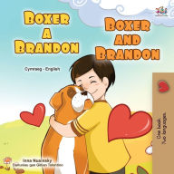 Title: Boxer and Brandon (Welsh English Bilingual Book for Kids), Author: Kidkiddos Books