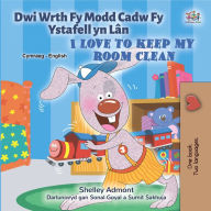 Title: Dwi Wrth Fy Modd Cadw Fy Ystafell yn Lân I Love to Keep My Room Clean, Author: Shelley Admont