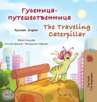 Title: The Traveling Caterpillar (Russian English Bilingual Children's Book), Author: Rayne Coshav