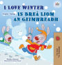 I Love Winter (English Irish Bilingual Children's Book)